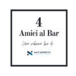 4 Amici al Bar